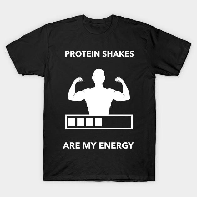 Protein Shakes Are My Energy - Premier Protein Shake Powder Atkins Protein Shakes T-Shirt by Medical Student Tees